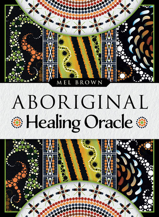 Aboriginal Healing Oracle by Mel Brown